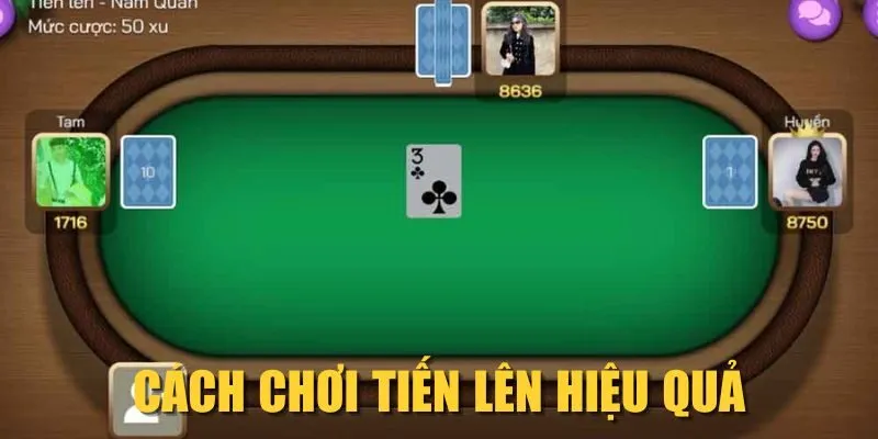cach-choi-tien-len-hieu-qua